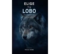 Elige tu lobo: Pertenecer sin anularte. Partir sin perderte.
