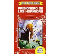 Elige Tu Propia Aventura. Prisionero De Las Hormigas