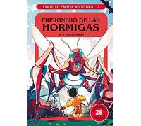 Elige tu propia aventura - Prisionero de las hormigas (Ficción Kids)