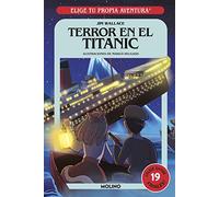 Elige tu propia aventura - Terror en el Titanic (Ficción Kids)