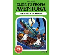 Elige tu propia aventura - Terror en el Titanic (Ficción Kids)