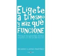 Eligete A Ti Mismo Y Haz Que Funcione