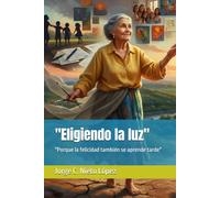 "Eligiendo la luz": "Porque la felicidad también se aprende tarde"