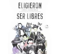 Eligieron ser libres