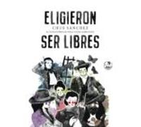 Eligieron ser libres