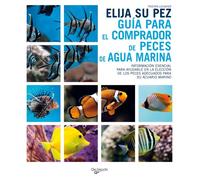 Elija su pez, Guía para el comprador de peces de agua marina (Animales)