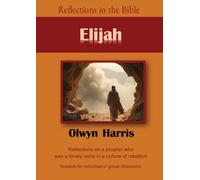 Elijah: 2 (Reflections in the Bible)