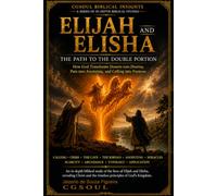 Elijah and Elisha: The Path to the Double Portion (CGSOUL Biblical Insights series)
