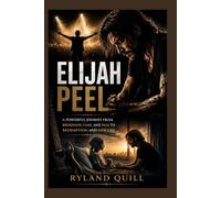 Elijah Peel: A Powerful Journey from Brokenness, Fame, and Pain to Redemption and New Life
