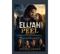 ELIJAH PEEL: A True Story of Powerful Loss, Faith and Redemption Starring Robert Malcolm Cumming, Evelyn Grace Kite, Kevin Sorbo and April Billingsley.