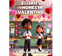Elijah’s Honest Valentine: A Christian Rhyming Valentine’s Day Story About Truth and Love for Kids Ages 3-8: 14 (Love Like Jesus: Christian Valentine Stories for Kids)