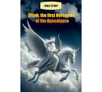 Elijah, the first Horseman of the Apocalypse