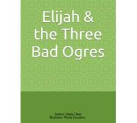 Elijah & the Three Bad Ogres