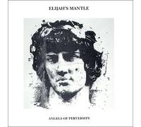 Elijah's Mantle - Angels of Perversity