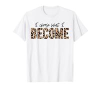 Elijo lo Que me convierto Positivo Amor Inspirar motivar Camiseta