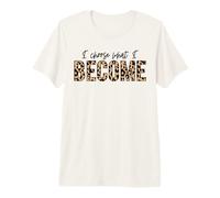 Elijo lo Que me convierto Positivo Amor Inspirar motivar Camiseta Premium