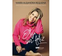 Elijo ser feliz: Atrévete a renacer en medio de la oscuridad (CRECIMIENTO PERSONAL)