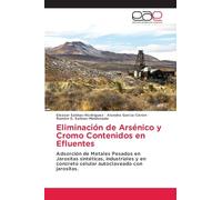 Eliminación de Arsénico y Cromo Contenidos en Efluentes: Adsorción de Metales Pesados en Jarositas sintéticas, industriales y en concreto celular autoclaveado con jarositas.