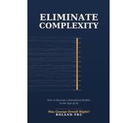 Eliminate Complexity: How to Become a Disciplined Builder in the Age of AI: Was George Orwell Right?
