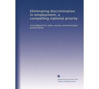 Eliminating discrimination in employment, a compelling national priority: A handbook for state, county, and municipal governments