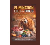 ELIMINATION DIET for DOGS: Stop the Itching and Find the Foods Your Dog Can Finally Tolerate