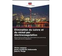 Élimination du cuivre et du nickel par électrocoagulation: Étude thermocinétique de l'élimination du cuivre et du nickel par électrocoagulation