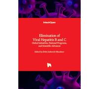 Elimination of Viral Hepatitis B and C - Global Initiatives, National Programs, and Scientific Advances