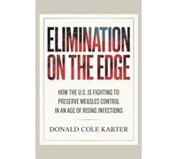 Elimination on the Edge: How the U.S. Is Fighting to Preserve Measles Control in an Age of Rising Infections