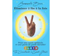 Éliminer 2 lbs à la fois: Pour une santé optimale et une perte de poids durable !