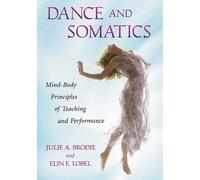 Elin E. Lobel Julie A. Brodie Dance and Somatics (Tapa blanda)