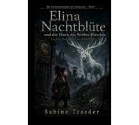 Elina Nachtblüte und der Fluch des weißen Hirsches: Eine harte Dark Fantasy aus dem Ruhrpott (Die Drachenchroniken von Volmarstein)