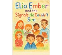 Elio Ember and the Signals He Couldn’t See (Neuro-Normal? Never!)