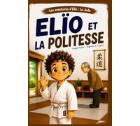 Elïo et la politesse (Les aventures d'Elïo : Elïo au Judo)