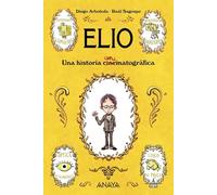 Elio: Una historia animatográfica (LITERATURA INFANTIL - Narrativa infantil)