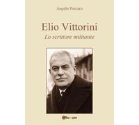Elio Vittorini. Lo scrittore militante