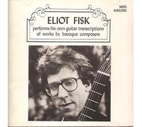 ELIOT FISK - Fisk Performs Baroque Guitar Transcriptions (UK