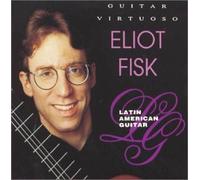 Eliot Fisk - Latin American Music