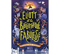 Éliott et la bibliothèque fabuleuse