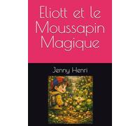 Eliott et le Moussapin Magique