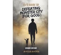 Eli's Guide to Defeating Monster City (For Good): 3 (Eli vs. Monster City)