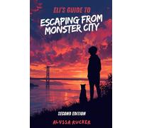 Eli's Guide to Escaping from Monster City (Eli vs. Monster City)