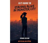 Eli's Guide to Staying Alive in Monster City (Eli vs. Monster City)