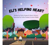 Eli's Helping Heart: A children’s picture book about kindness, empathy, and helping others for kids ages 4-8