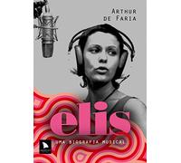 Elis. Uma Biografia Musical (Em Portuguese do Brasil)