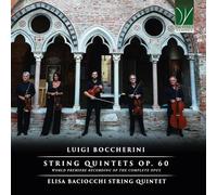 ELISA BACIOCCHI STRING QUINTET - LUIGI BOCCHERINI: STRING QUINTETS OP. 60