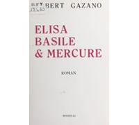 Elisa Basile Et Mercure (ebook)