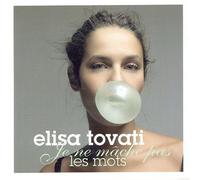 Elisa Tovati - Je Ne Mâche Pas Les Mots