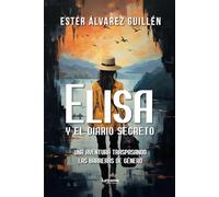 Elisa y el diario secreto: Una aventura traspasando las barreras de género: 1 (Novela ficción)