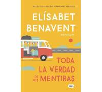 Elísabet Benave Toda la verdad de mis mentiras / The Whole Truth a (Tapa blanda)