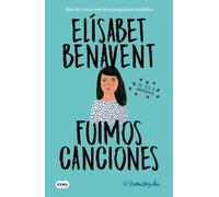 Elísabet Benavent Fuimos canciones / Sounds Like Love (Tapa blanda)
